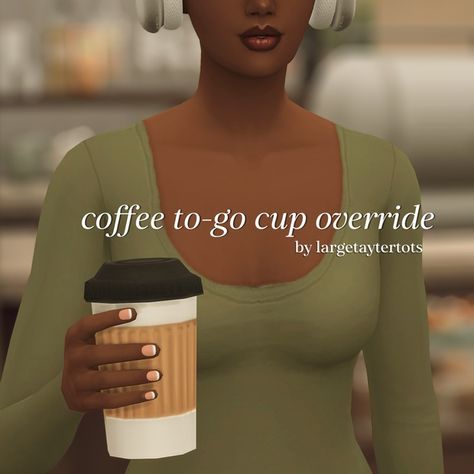 Coffee To-Go Cup Override by LargeTayterTots | Patreon Sims 4 Bbygyal, Sims Vintage Cc, Black Sims, Sims Finds, Sims Furniture, Ts4 Mods, 4 Family, Sims 4 Cas Mods, Sims 4 Family