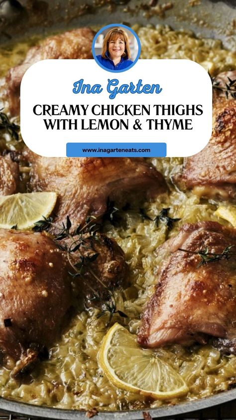 Ina Garten Creamy Chicken Thighs with Lemon & Thyme Chicken Thigh Recipes Ina Garten, Ina Lemon Chicken, Ina Garten Chicken Thighs, Ina Garten Lemon Chicken, Lemon Thyme Recipes, Creamy Chicken Thighs, Ina Garten Chicken, Best Ina Garten Recipes, Lemon Thyme Chicken