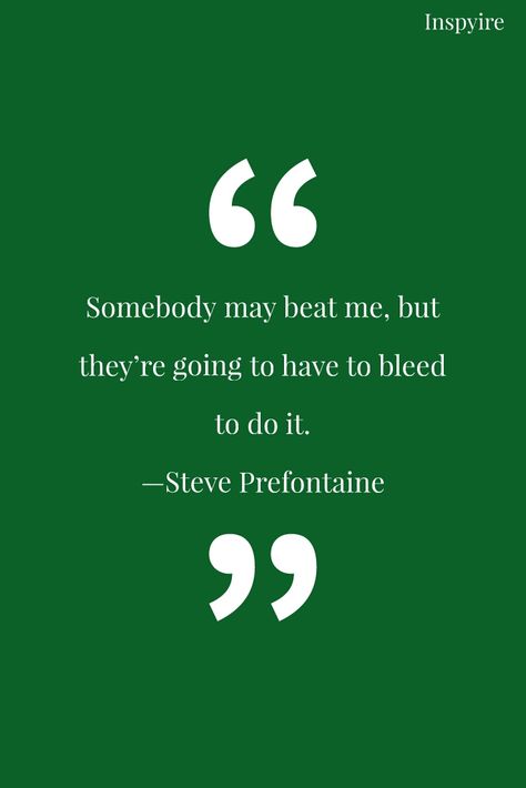 Steve Prefontaine inspirational quote, from Shoe Dog. Steve Prefontaine Quotes, Prefontaine Quotes, Steve Prefontaine, Unforgettable Quotes, Goals Quotes, Motivation Board, Goal Quotes, Word Of Advice, Trading Signals