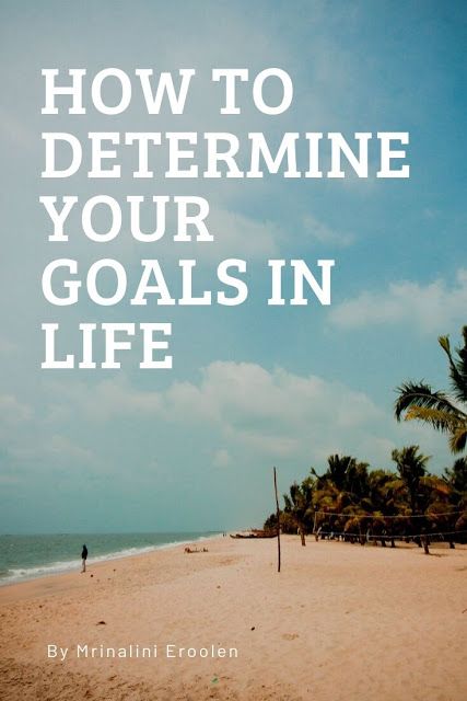 How To Determine Your Goals In Life Goals In Life, What Is Your Goal, Creating Goals, Set Your Goals, Know What You Want, Life Is A Journey, Self Help Books, Life Tips, Holistic Approach