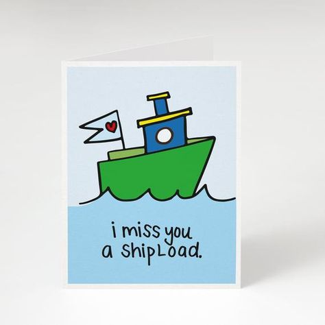 Front: Miss You A Shipload! Inside: Blank Perfect For: Friendship. Just Because. Love. Miss You. *A2 (4.25x 5.5) card *Printed on thick uncoated, recycled card stock *Paired with a 100% recycled A2 Peel & Press ‘Grocery Bag’ envelope *Packaged in a cellophane sleeve *Tiny Gang Designs logo on the Fun Puns, I Miss You Card, Pun Cards, I Miss Your Smile, Sofa King, Nautical Cards, Diy Greeting Cards, My Homies, Thinking About You