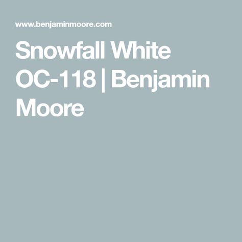 Snowfall White OC-118 | Benjamin Moore Benjamin Moore Snowfall White, Snowfall White Benjamin Moore, White Benjamin Moore, First Snow, Paint Colours, Benjamin Moore, Bright White, Paint Colors, Paint