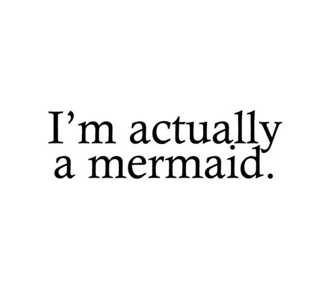 Mermaid Life, Describe Me, A Mermaid, The Words, The Little Mermaid, Inspire Me, True Stories, Make Me Smile, Wise Words