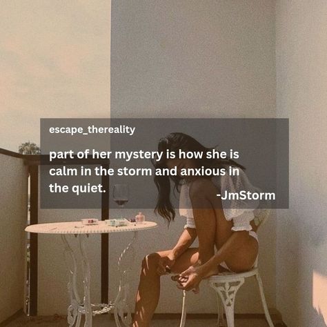 Part Of Her Mystery Is How She Is Calm, Calm Woman Aesthetic, Mysterious Girl Aesthetic Quotes, Quiet Girl Quotes, Classic Literature Quotes, Streak Ideas, Healing Spirituality, Classic Quotes, Snapchat Streak