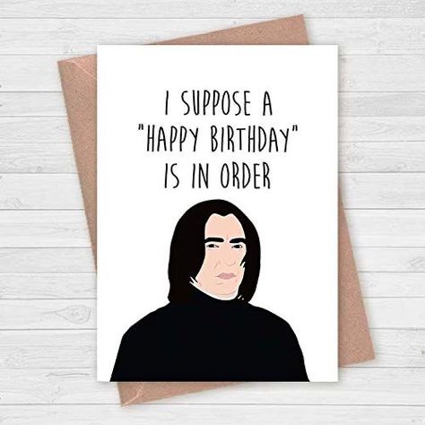 Geek Birthday Card, Harry Potter Presents, Harry Potter Birthday Cards, Harry Potter Cards, Gothic Drawings, Punny Cards, Happy Birthday Card Funny, Snape Harry Potter, Snape Harry