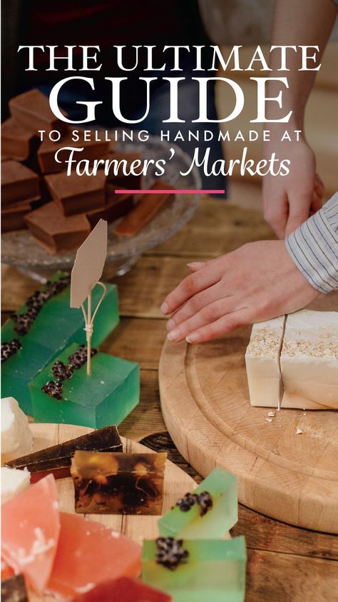 Whether you're considering selling at Farmer's Markets or a seasoned seller, this ultimate guide covers all the tips to set you up for success! #handmade #smallbusiness #diysoaps #diycandles #diyproducts #bodycare #artisan Selling Soap, Build Brand, Business Articles, Diy Soap, Business Advice, Diy Candles, Sell Handmade, Farmers Market, To Sell