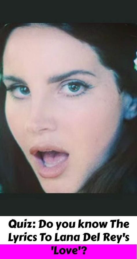 What Lana Del Rey Song Are You, Lana Del Rey Music, Love Test, Finish The Lyrics, Lana Del Rey Songs, Lana Del Rey Love, Lana Del Rey Lyrics, Music Do, Lust For Life