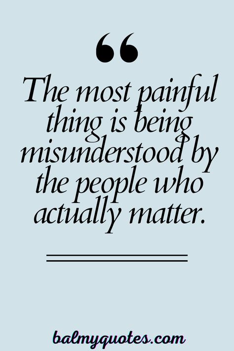 Explore a collection of powerful quotes that resonate with the experience of feeling misunderstood. Dismissing My Feelings Quotes, Feeling Incompetent Quotes, Inadequate Quotes Feeling, Feeling Misunderstood Quotes, Being Misunderstood Quotes, Selflessness Quotes, Miscommunication Quotes, Not Being Understood, Misunderstanding Quotes