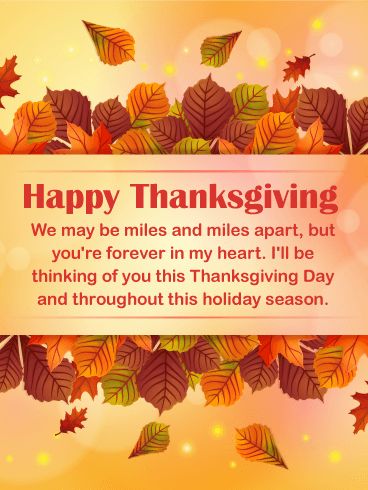 Happy Thanksgiving. We may be miles and miles apart, but you're forever in my heart. I'll be thinking if you this Thanksgiving Day and throughout this holiday season. Happy Thanksgiving Miles Apart, Happy Thanksgiving Niece, Thanks Giving Cards Thanksgiving, Happy Thanksgiving With Love, Happy Thanksgiving Cousin, Happy Thanksgiving Aunt, Thanksgiving Wishes Messages Families, Thanksgiving Across The Miles, Thanksgiving Text Messages