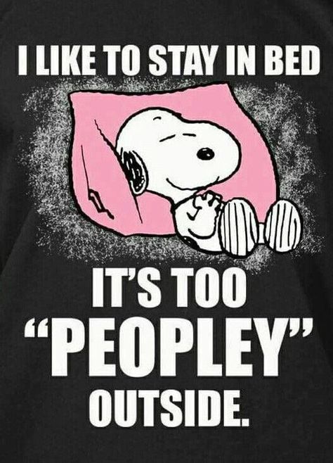 I Like To Stay In Bed, It's Too "peopley" Outside Pictures, Photos, and Images for Facebook, Tumblr, Pinterest, and Twitter Peanuts Quotes, Snoopy Funny, Positive Things, Snoopy Quotes, Snoopy Pictures, Snoopy Love, Stay In Bed, Charlie Brown And Snoopy, Myers Briggs