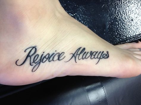 Rejoice Always #tattoos Rejoice Tattoo, Always Tattoos, Always Tattoo, Rejoice Always, Tattoo Quotes, Tatting, Tattoo Ideas, Tattoos