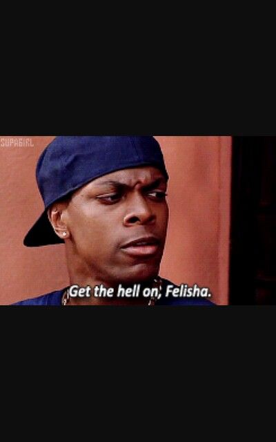 Get the hell on,  Felisha Friday Movie Quotes Funny, Chris Tucker Friday, Friday Movie Quotes, Friday Movie, Chris Tucker, Bye Felicia, Funny Baby Memes, Slang Words, Its Friday Quotes