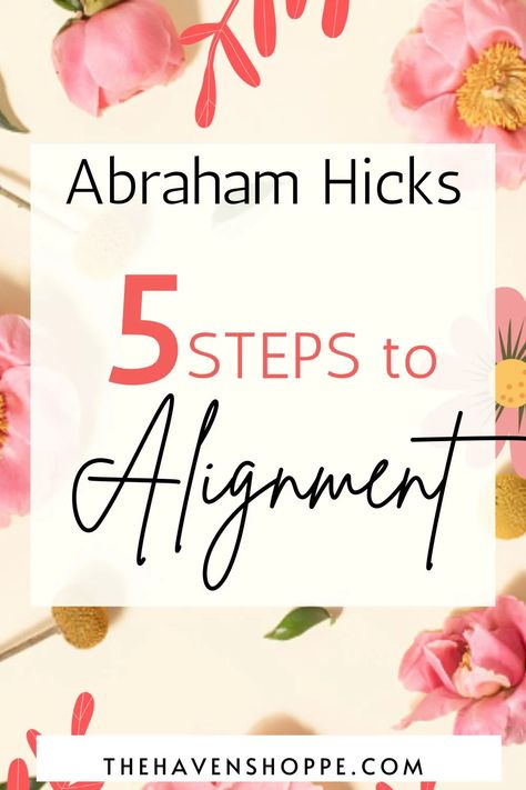 The 5 Abraham Hicks Steps To Align Yourself Now - The Haven Shoppe Abraham Hicks Physical Healing, Abraham Hicks Meditation, Inner Being Abraham Hicks, Focus Wheel, Abraham Hicks Steps 1-5, Abraham Hicks Quotes Alignment, Abraham Hicks Everything Is Always Working Out For Me, Feng Shui Tips, How To Start Conversations