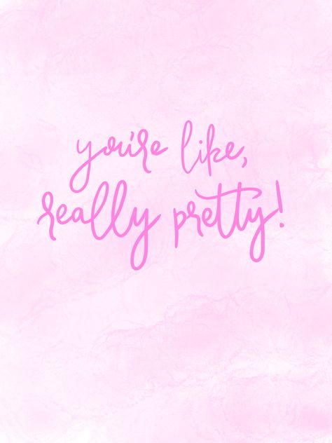 Your Like Really Pretty Wallpaper, Pretty Is As Pretty Does, Youre Like Really Pretty Aesthetic, Youre Like Really Pretty Wallpaper, You Are Pretty, So Pretty Quotes, Your So Pretty, Pretty Qoutes, Halloween Mat