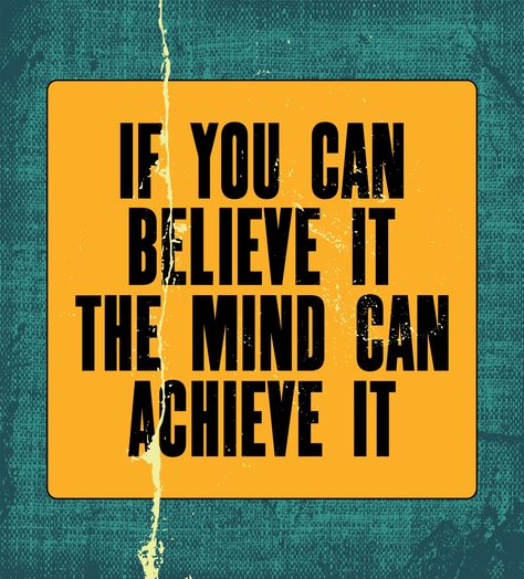 If You Can Believe It The Mind Can Achieve It. Workplace Productivity, Most Famous Quotes, Inspirational Quotes With Images, Success Motivation, Quotes For Him, Inspirational Women, Famous Quotes, Be Yourself Quotes, The Mind