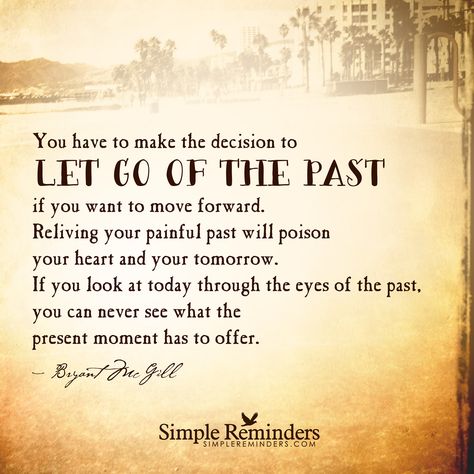 "Let go of the past" by Bryant McGill Quotes Of Letting Go, Past Relationship Quotes, The Past Quotes, Past Quotes, Winning Quotes, Let Go Of The Past, Go For It Quotes, Simple Reminders, Stock Quotes