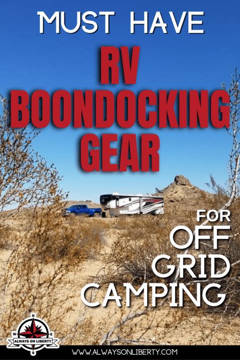 Must-Have Boondocking Gear for Off Grid RV Camping | Always On Liberty Off Grid Camping, Boondocking Camping, Mini Motorhome, Rv Gear, Car Living, Rv Camping Tips, Dry Camping, Travel Trailer Camping, Rv Maintenance