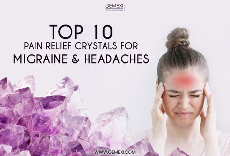 Top 10 Pain Relief Crystals For Headaches and Migraines Headaches Relief, Migraine Headache, For Headaches, Best Crystals, Migraine Relief, Spiritual Crystals, Headache Relief, Migraine Headaches, Crystal Healing Stones