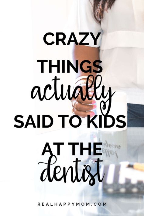 Going to the dentist can be nerve racking for adults, but it doesn't have to be for kids.  Check out these crazy things said to kids at the dentist and learn what to say instead so that your child has an awesome dentist visit. #realhappymom #dentist Cavities In Kids, Going To The Dentist, Parent Advice, Living Intentionally, Ladies Group, Kids Dentist, Dentist Humor, Dentist Visit, Dental Design