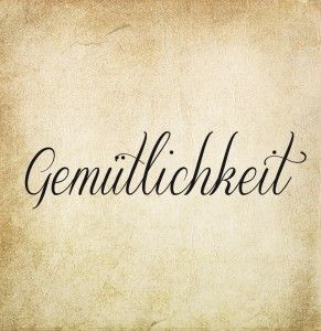 The German concept Gemütlichkeit stands for: comfort, peacefulness, cosiness…. but also much more: good light, beautiful uncluttered enviroments, relaxing spot... German Tattoo, German Word, German Heritage, German Quotes, German Words, Learn German, Literature Books, German Language, Parchment Paper