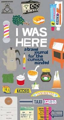 I Was Here: A Travel Journal for the Curious Minded (Other book format) Vacation Journal, Kids Travel Journal, I Was Here, Chronicle Books, Kids Journal, Travel Diary, Travel Planner, Travel Book, Lonely Planet