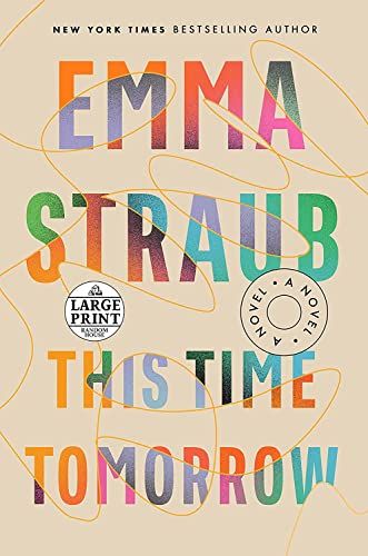 Emma Straub: Novel: This Time Tomorrow eBook : Straub, Emma: Amazon.co.uk: Kindle Store Emma Straub, Adult Fiction Books, Books Of 2022, Different Kinds Of Love, High School Crush, This Time Tomorrow, Books 2022, Forty Birthday, Romantic Status