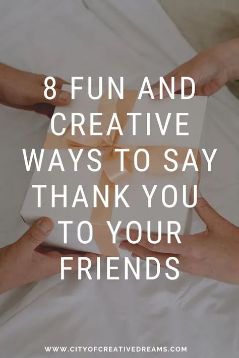 8 Fun and Creative Ways to Say Thank You to Your Friends | City of Creative Dreams Creative Ways to Say Thank You, creative ways to say thank you ideas, creative ways to say thank you unique, creative ways to say thank you gratitude, thank you gifts, thank you gifts for coworkers, thank you gifts for friends, thank you gifts for parents, thank you gifts diy, thank you gifts for friends diy, thank you gifts for friends ideas Gifts For Friends Diy, Thank You Ideas, Friends Ideas, Simple Thank, Thank You Gift For Parents, Friends Diy, Easy Diy Gifts, Show Appreciation, Appreciation Post