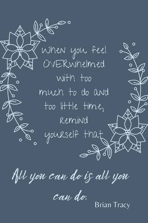 When Things Feel Overwhelming, When Life Gets Overwhelming Quotes, When Work Is Overwhelming Quotes, Quotes About Life Being Overwhelming, When Life Feels Overwhelming Quote, Quotes For Overwhelming Times, Feeling Overwhelming Quotes, Feeling Overstimulated Quotes, When Life Is Overwhelming Quotes