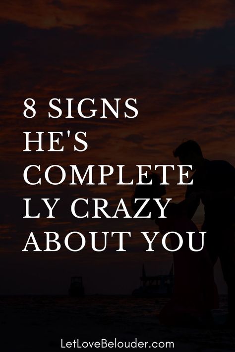 8 SIGNS HE'S COMPLETELY CRAZY ABOUT YOU - Let Love Be Louder She Wants You, Is He Thinking About Me, He Loves Me He Loves Me Not, Is He In Love With Me, He Makes Me Happy Quotes, How Do You Know Your In Love, Signs Its Over Relationships, Signs He’s The One, Signs He Doesn't Respect You