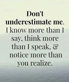 Dont Underestimate Me, Life Image, Underestimate Me, Great Inspirational Quotes, Quotes About Strength, Inspirational Quotes Motivation, Meaningful Quotes, The Words, Great Quotes