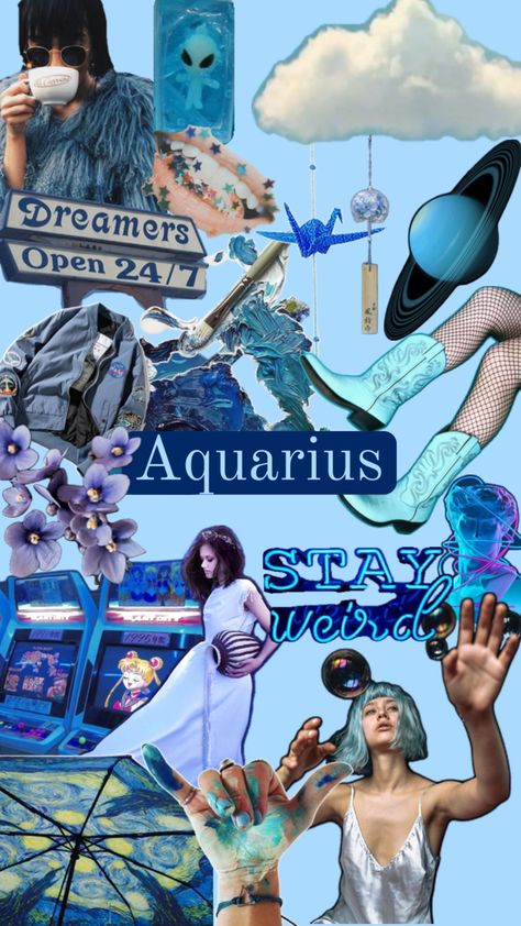 Aquarius Aesthetic Collage Aquarius Aesthetic, Stay Weird, Aesthetic Collage, The Dreamers, Collage