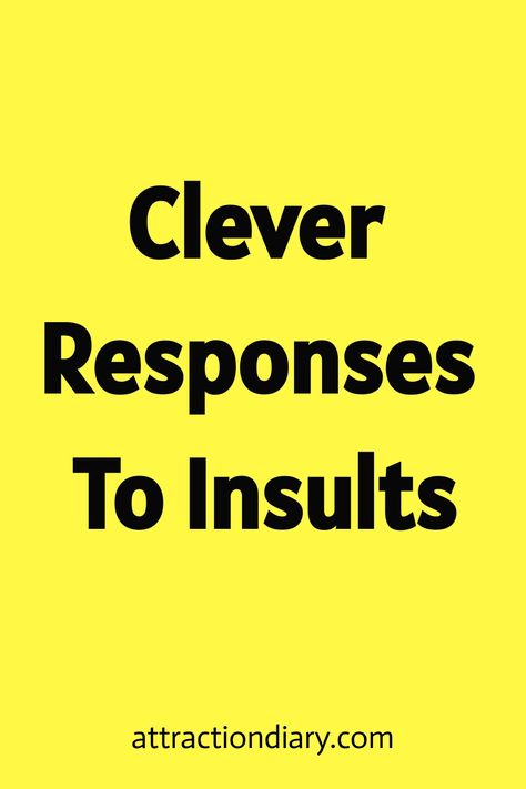 Clever Responses To Insults - attractiondiary.com Rude Comebacks, Savage Comebacks, Witty Comebacks, Rude Girl, Clever Comebacks, Relationship Posts, How To Teach Kids, My Emotions, I Forgive You