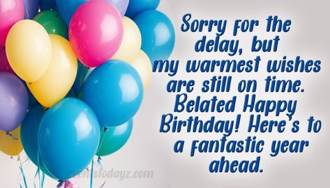 Happy Belated Birthday GIF Animations | Belated Birthday Wishes Belated Birthday Wishes For Her, Belated Birthday Messages, Belated Happy Birthday Wishes, Late Birthday Wishes, Belated Happy Birthday, Belated Birthday Wishes, Happy Late Birthday, Birthday Wishes Greetings, Birthday Wishes Messages