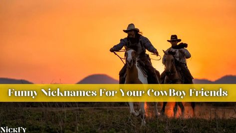 CowBoy Nicknames | 181+ Funny Cool Nicknames For CowBoys | NickFy Cowboy Nicknames, Cool Nicknames, Nicknames For Boyfriends, Cowboy Names, Cowboy Men, Funny Nicknames, Rodeo Rider, Handsome Cowboys, All American Boy