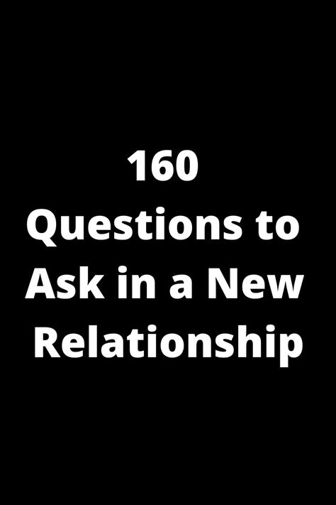 Explore this comprehensive list of 160 thought-provoking questions to ask in a new relationship. From getting to know each other better to deepening your bond, these questions cover a wide range of topics to spark meaningful conversations and strengthen your connection. Perfect for those starting out on a new romantic journey or looking to build a stronger foundation with their partner. Start your journey towards deeper intimacy and understanding today! Relationship Deepening Questions, Questions To Ask When Getting To Know, Questions To Ask Your Boyfriend Cute, Questions To Ask In A New Relationship, How To Get To Know Someone Better, Get To Know Your Partner Questions, Questions To Build Intimacy, Important Questions To Ask Your Partner, Get To Know Each Other Questions