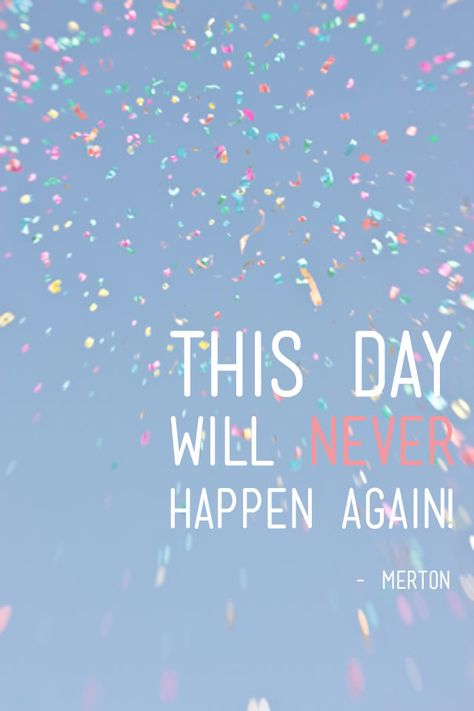 This Day Will Never Happen Again. Powerful Mindset, Mastermind Group, Nice Quotes, Words Worth, Living Life, Quotable Quotes, Happy Thoughts, Amazing Quotes, Motivation Quotes