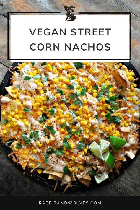 Best Way To Freeze Corn, Corn Side Dish Recipes, Vegan Street Corn, Street Corn Nachos, Corn Casserole Jiffy, Corn Nachos, Freezing Corn, Rabbit And Wolves, Vegetarian Nachos