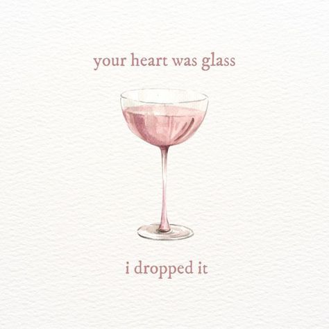 "your heart was glass 
I dropped it" ✨ Your Heart Was Glass I Dropped It, Glasses Quotes, Rose Coloured Glasses, Champagne Problems, Rose Colored Glasses, You Left Me, Rose Color, Champagne, Glass