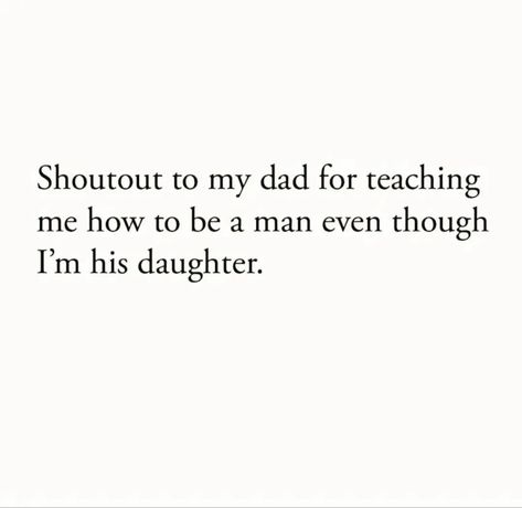 Distant Father Quotes, Dads Daughter Quotes, Be With A Man Who Quotes, I'm My Father's Daughter, Dad With Daughter Aesthetic, Father Issues Daughters Truths Quote, Unfortunately I Am My Father’s Daughter, No Father Figure Quotes, Dads And Daughters Quotes