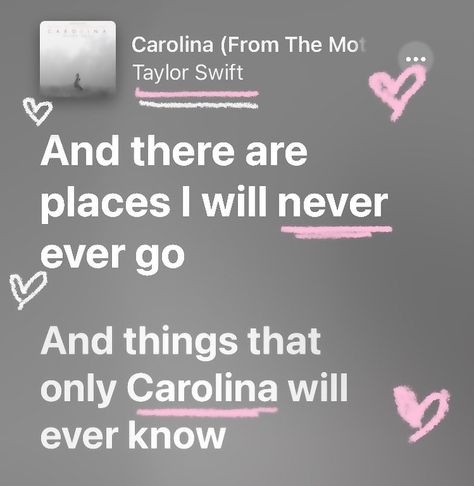 Lyrics of Carolina by Taylor Swift: "and there are places i will never ever go,  and things only carolina will ever know" Taylor Swift Carolina, Carolina Taylor Swift, Carolina Core, Where The Crawdads Sing, School Core, Room Things, Favorite Lyrics, Taylor Swift Lyrics, Lose My Mind