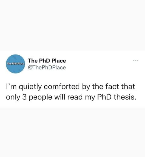 Phd Memes, Professor Vibes, Phd Quote, Graduate School Humor, College Life Humor, Grad School Problems, School Problems, Phd Humor, Witty Memes