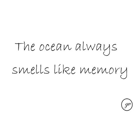 My dad.  I need the ocean.  Maybe i will feel him there. Ocean Love Quotes, Ocean Quote, Sea Quotes, Ocean Quotes, Beach Quotes, Happy Memories, My Happy Place, Travel Quotes, Beautiful Words