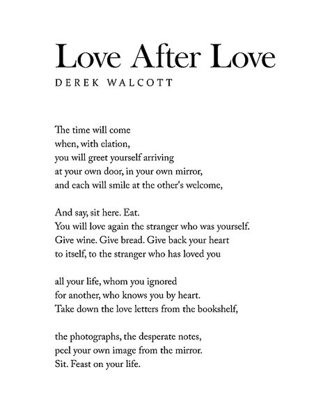 Love After Love Poem Derek Walcott, Love After Love Poem, Love After Love, Classic Literature Quotes, Derek Walcott, Romantic Poems, Love Poem, Literature Quotes, Love Posters