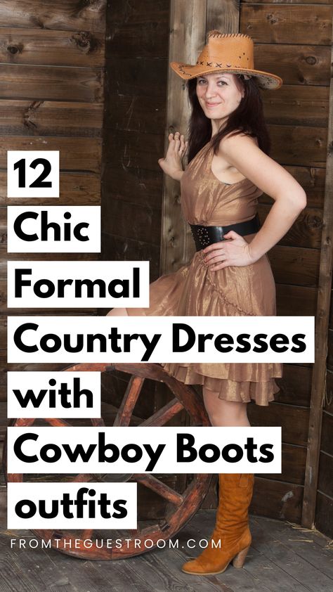 a woman wears formal country dresses with cowboy boots Cocktail Dress With Cowgirl Boots, Upscale Western Outfit, Dressy Cowgirl Outfits, Cowboy Formal Women, Country Chic Outfits Dressy, Western Cocktail Dress, Formal Western Wedding, Country Cocktail Attire, Western Gala Outfit