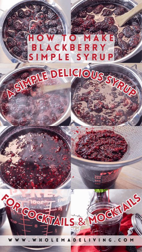 Create the perfect syrup for your favorite cocktails, mocktails, and desserts with this easy blackberry simple syrup recipe. With just a few ingredients and less than 30 minutes, you can make this delicious syrup at home and use it to sweeten up your favorite drinks and dishes. All you need is blackberries, sugar, and water! This syrup is a great way to add a unique flavor and sweetness to your favorite recipes. via @wholemadeliving Homemade Fruit Syrup For Drinks, Blackberry Simple Syrup Cocktails, Simple Syrup For Cocktails, Blackberry Simple Syrup, Blackberry Lemonade, Simple Syrup Recipe, Simple Syrup Cocktails, Blackberry Syrup, Drink Syrups