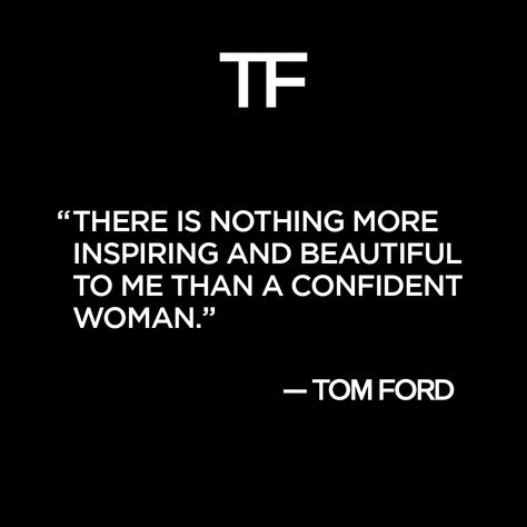 TOM FORD celebrates International Women’s Day and supports the equality and the achievements of women around the world.  #TOMFORD #IWD2020 Tom Ford Quotes, Vogue Quotes, Fashion Designer Quotes, Tom Ford Makeup, Fashion Words, Spoken Words, Women Around The World, Makeup Quotes, International Women’s Day