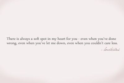 Bits of Truth...  all quotes: .02526 Soft Spot Quotes, Love Quotes Tumblr, Hurt Heart, Tumblr Love, Word Sentences, The Ugly Truth, Let Me Down, Soft Spot, All Quotes