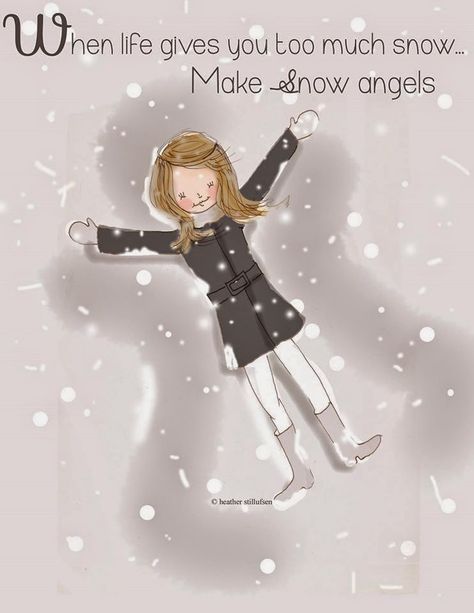 Cartwheeling through Life: Monday - February 9, 2015 Rose Hill Designs, Heather Stillufsen Quotes, Snow Quotes, Heather Stillufsen, Winter Quotes, Nike Dresses, Snow Art, Rose Hill, Snow Days