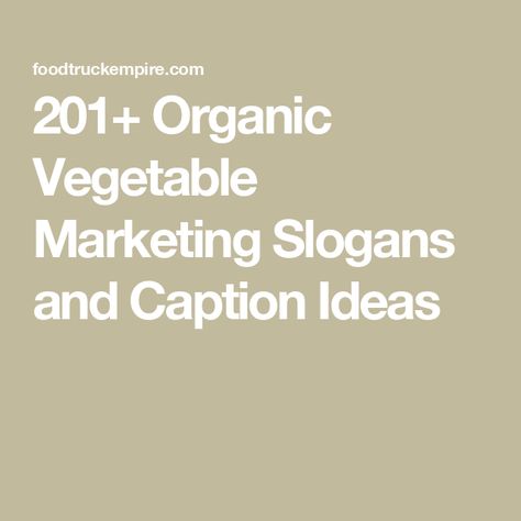 201+ Organic Vegetable Marketing Slogans and Caption Ideas Winter Homestead, Homestead Projects, Fruit Quotes, Eating Quotes, Amazing Quilts, Vegetable Harvest, Marketing Slogans, Vegetable Design, Canned Vegetables