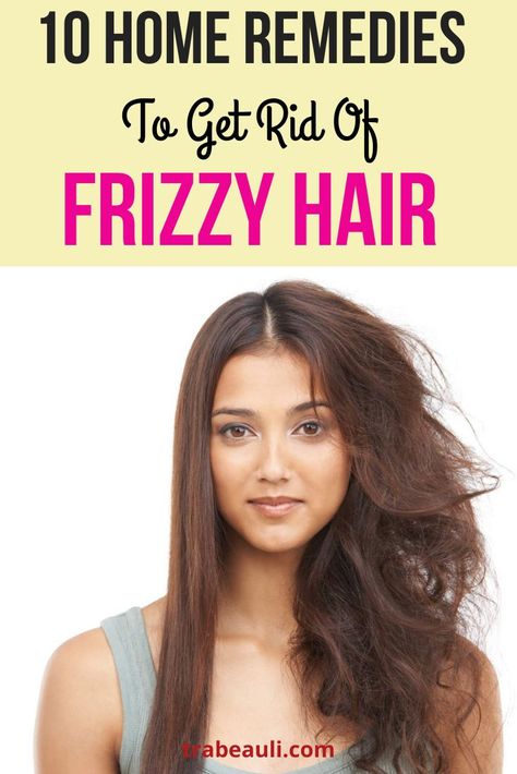 home remedies for frizzy hair Rid Of Frizzy Hair, Thick Frizzy Hair, Frizzy Hair Remedies, Hair Growth Mask Diy, Fizzy Hair, Haircuts For Frizzy Hair, Caring For Frizzy Hair, Dry Frizzy Hair, Frizzy Curly Hair